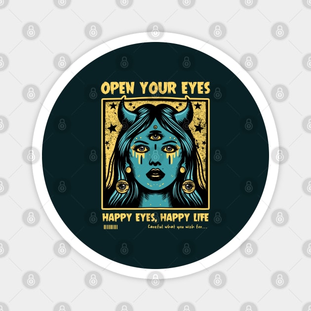 OPEN YOUR EYES Magnet by artslaves